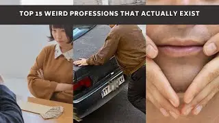Top 15 Weird Professions That Actually Exist