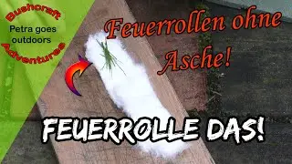 Feuermachen auf einem anderen Level - Rüdiger Rolle - Feuerrollen mit frischem Gras und Watte