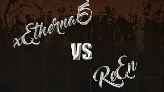 xEthernalS VS ReEn | Cw Official | OP7 LA