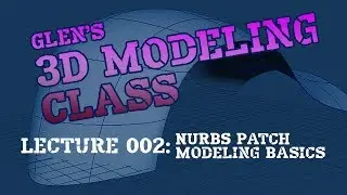3D Modeling Class: Lecture 002: Patch Modeling Basics