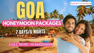 7 Days Goa Honeymoon Package | Goa Tour Packages for Couple | Best Honeymoon Package for Goa