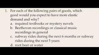 For each of the following pairs of goods, which good would you expect to have more elastic demand an