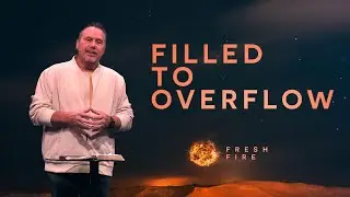 Filled to Overflow | Fresh Fire | Pastor Terrell Somerville