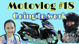 Motovlog #18 Daily Routine Riding with my Mio i 125 Going to Work / Comm. Payatas Road/ JMF Mix Vlog