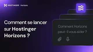 Hostinger Horizons : Comment l&rsquo;utiliser ?