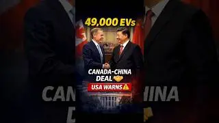 Canada&ndash;China Deal Triggers US Warning | 49,000 Chinese EVs Move In