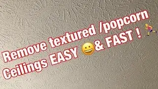 How to remove textured / popcorn ceiling EASY and FAST DIY
