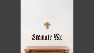 Cremate Me