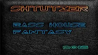 Shtutzer   Bass House Fantasy