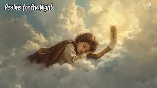 Psalms for the Night | Relaxing Scripture Music for Deep Sleep
