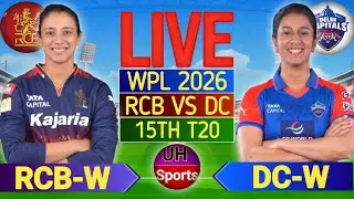 🔴 LIVE: RCB vs DC, 15th T20, WPL Live Match Today | Live Cricket Match Today Scores & Latest Updates