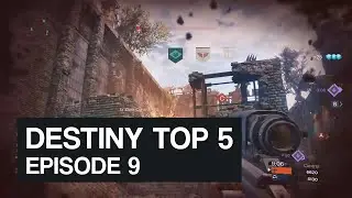 DestinyTracker Top 5 | Episode 9