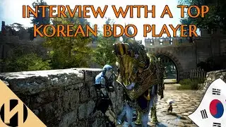 Interview with a Top Korean BDO Player