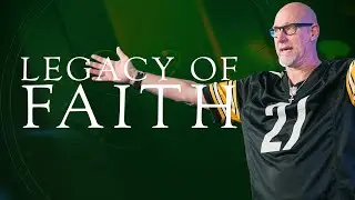 Legacy of Faith | Pastor Buck Schafer | Grace Life Church Pittsburgh