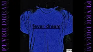 Fever Dream EP