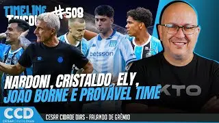 Timeline Tricolor #508: Nardoni, provável Grêmio, Ely, Cristaldo, João Borne e mais