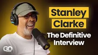 Stanley Clarke: His Full Story! Chick Corea, Return to Forever, School Days, Bass & Beyond