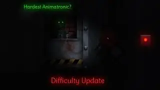 Hardest Animatronic Fixed? | Difficulty Update