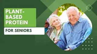 Thriving in Golden Years: Plant-Based Protein for Seniors 🌱👴👵