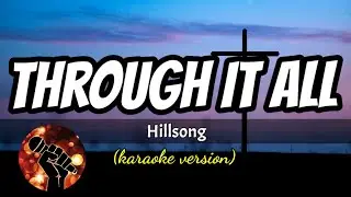 THROUGH IT ALL - HILLSONG (karaoke version)