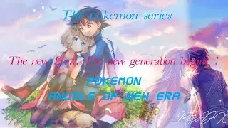 Pokemon: Angels of new Era Episode 11 (Pokemon Forever Journeys special sequel)