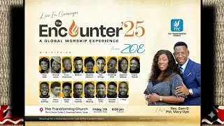 The Encounter 2025 &ndash; A Global Worship Experience & Divine Encounters