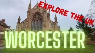 EXPLORE THE UK - Worcester (walking tour)
