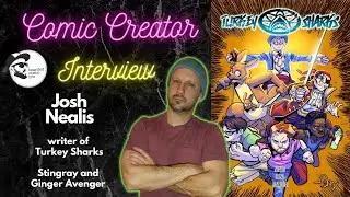 Interview with Josh Nealis (writer of Turkey Sharks)