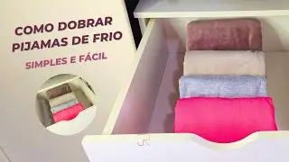 COMO DOBRAR PIJAMAS DE FRIO de um jeito simples e fácil | E ganhar mais espaço no guarda-roupa