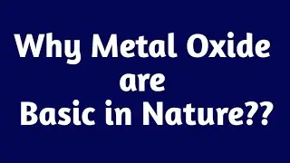Why Metal Oxide are Basic in Nature??