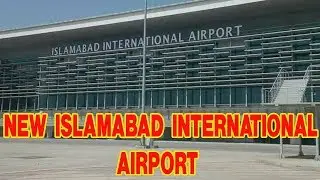 New Islamabad International Airport 2018 ||Full View Of New Islamabad Airport
