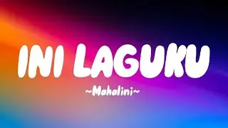 MAHALINI - INI LAGUKU (Lyrics)