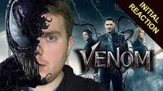 Venom (2018) REVIEW - INITIAL REACTION