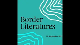 Border Literatures at the National Library: An Introductory Conversation