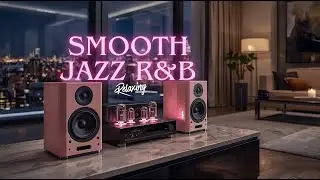 Smooth Jazz & Soulful R&B &ndash; Smooth Soul Background Music for Creative Work