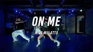 Miss Mulatto- On Me / Minkyung choreography
