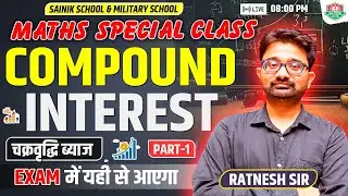 Compound Interest | Sainik Military School Maths | Military School Coaching Class 6 & 9