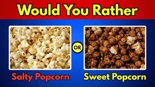 Would You Rather: Sweet 🍩 vs Savory 🍔| Sweet 🍨 vs Salty 🍟 Food Edition 🍕🍭