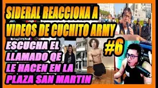 SIDERAL REACCIONANDO A VIDEOS DE CUCHITO ARMY, PARTE 6, TERRIBLE LO QE LA BEBA SE ECHARA EN LA CARA