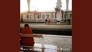 Call Me When You Hear This Song