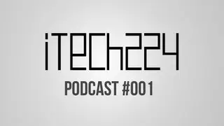 iTech224 Podcast - #001