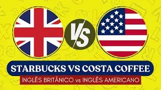 Ingl&ecirc;s Brit&acirc;nico vs. Ingl&ecirc;s Americano Ep. 26 Pedindo Caf&eacute; (Starbucks vs Costa Coffee  Vocabul&aacute;rio)