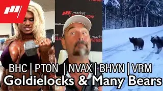 ⏱️60 Seconds Goldielocks & Many Bears $BHC $PTON $NVAX $BHVN $VRM see on TV 📺 Noon 🕛
