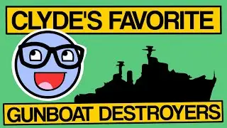 Clyde's Favorite Gunboat Destroyers - World of Warships - Clyde Plays LIVE - E077
