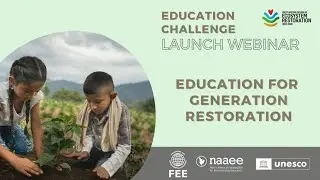 The Education for Generation Restoration - Launch Webinar