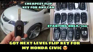 NEW FLIP KEY FOR MY HONDA CIVIC 😍😍 | FLIP KEY STARTING ONLY ₹250 ?