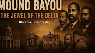 Mound Bayou | Black Wallstreet Series