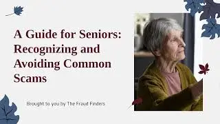 Tips for Seniors to Avoid Scams (The Fraud Finders)