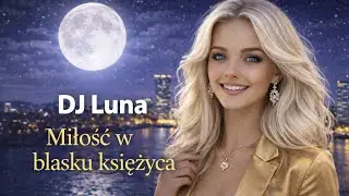 DJ Luna – Miłość w blasku księżyca 🌙✨ | Italo Disco 2026 Official Video