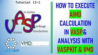 How to Perform AIMD Calculation in VASP and Analysis with VASPKIT and VMD-Part 2